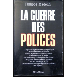 La Guerre des Polices de Philippe Madelin aux éditions Albin Michel 1989