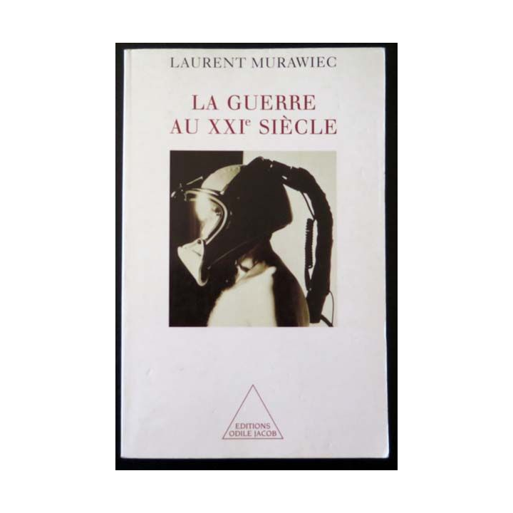 La Guerre au XXI° siècle de Laurent Murawiec aux éditions Odile Jacob 1999