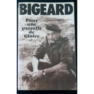 Pour une parcelle de Gloire de Bigeard aux éditions Plon 1975