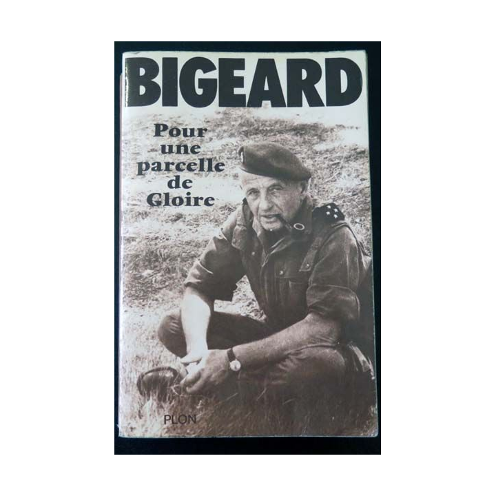 Pour une parcelle de Gloire de Bigeard aux éditions Plon 1975