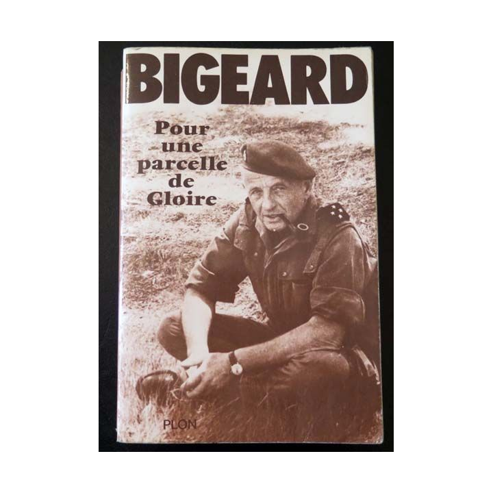 Pour une parcelle de Gloire de Bigeard aux éditions Plon 1975