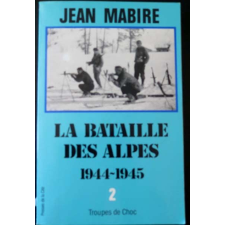 La Bataille des Alpes 1944-1945 Tome 2 de Jean Mabire 