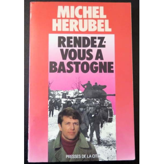 Rendez-vous à Bastogne de Michel Herubel Presses de la Cité 1983