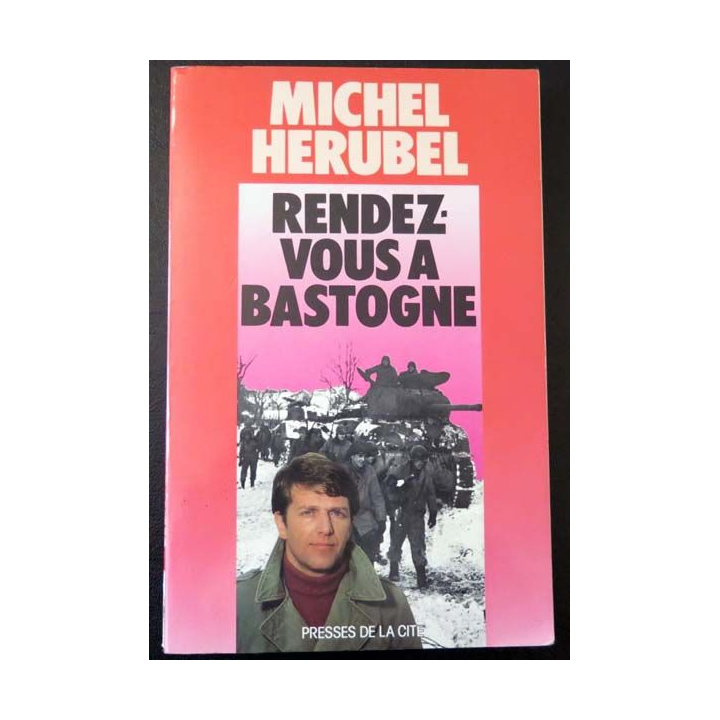 Rendez-vous à Bastogne de Michel Herubel Presses de la Cité 1983