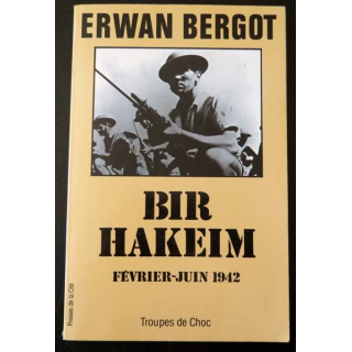 Bir Hakeim Février Juin 1942 d'Erwan Bergot