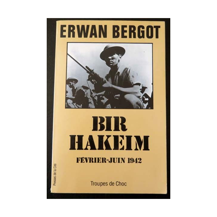 Bir Hakeim Février Juin 1942 d'Erwan Bergot