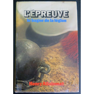 L'Epreuve le bagne de la Légion d'henri Allainmat