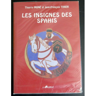 Les Insignes des spahis thierry Moné jean-François Tixier Lavauzelle 