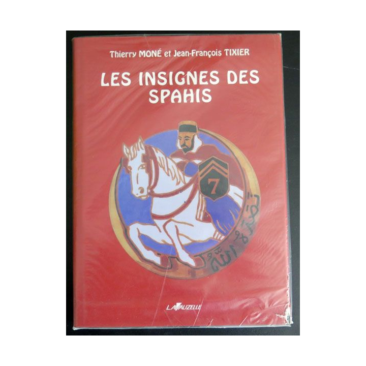 Les Insignes des spahis thierry Moné jean-François Tixier Lavauzelle 