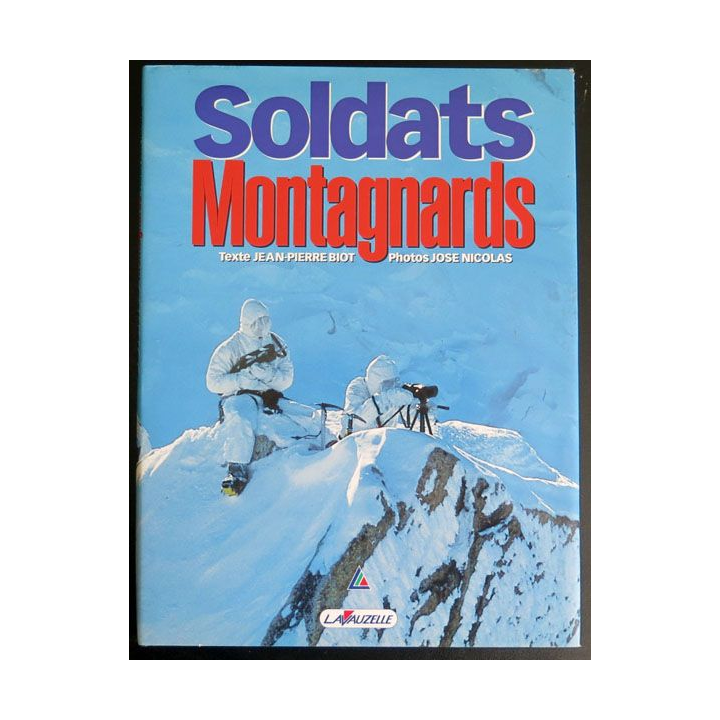 Soldats montagnards Jean-Pierre Biot Jose Nicolas Lavauzelle