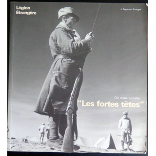 4° RE : On nous appelle " les fortes têtes " légion étrangère