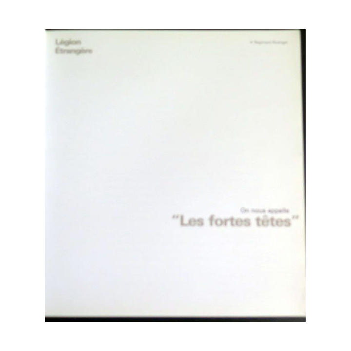 4° RE : On nous appelle " les fortes têtes " légion étrangère