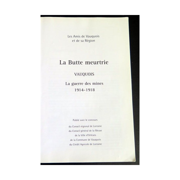 La Butte meurtrie Vauquois la guerre des mines 1914 - 1918  