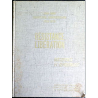 1944-1945 1974-1975 Résistance Libération documents et témoignages