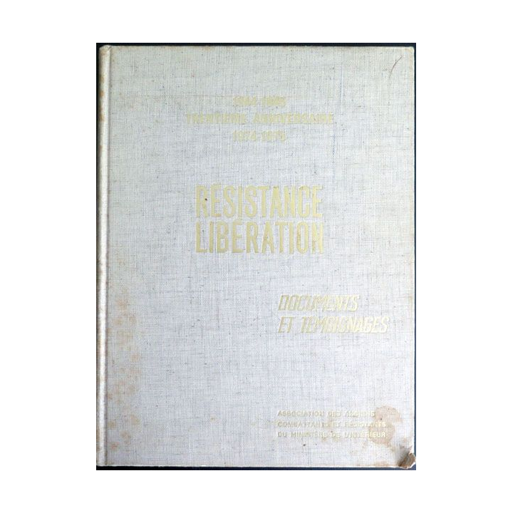 1944-1945 1974-1975 Résistance Libération documents et témoignages