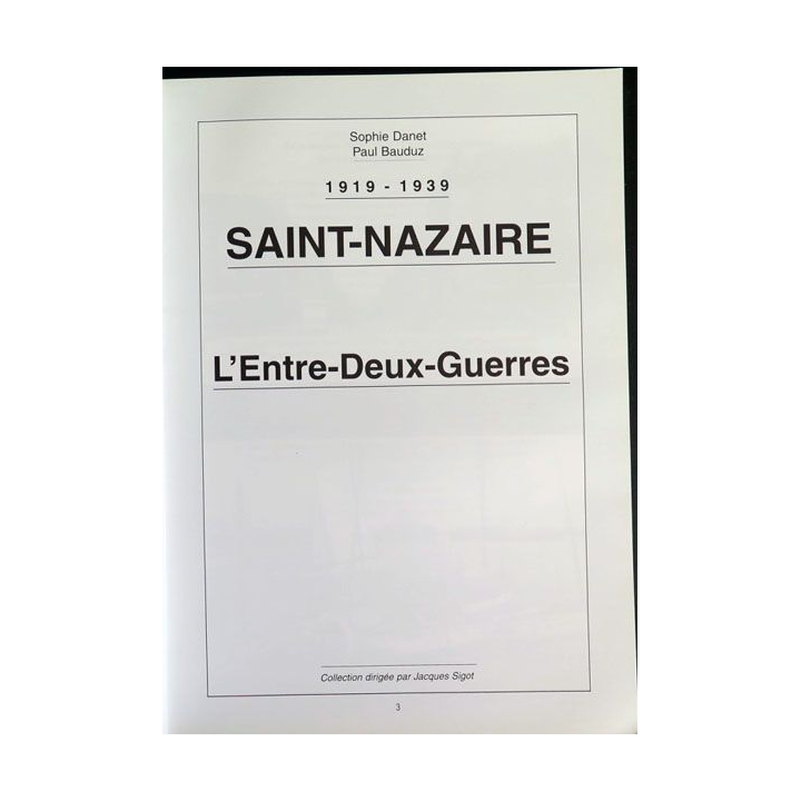 Saint Nazaire Entre deux guerres Sophi Danet Paul Bauduz Editions CMD 