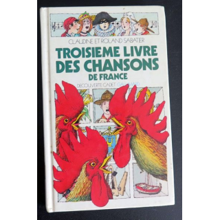 Troisième livre des chansons France Claudine Roland Sabatier Gallimard