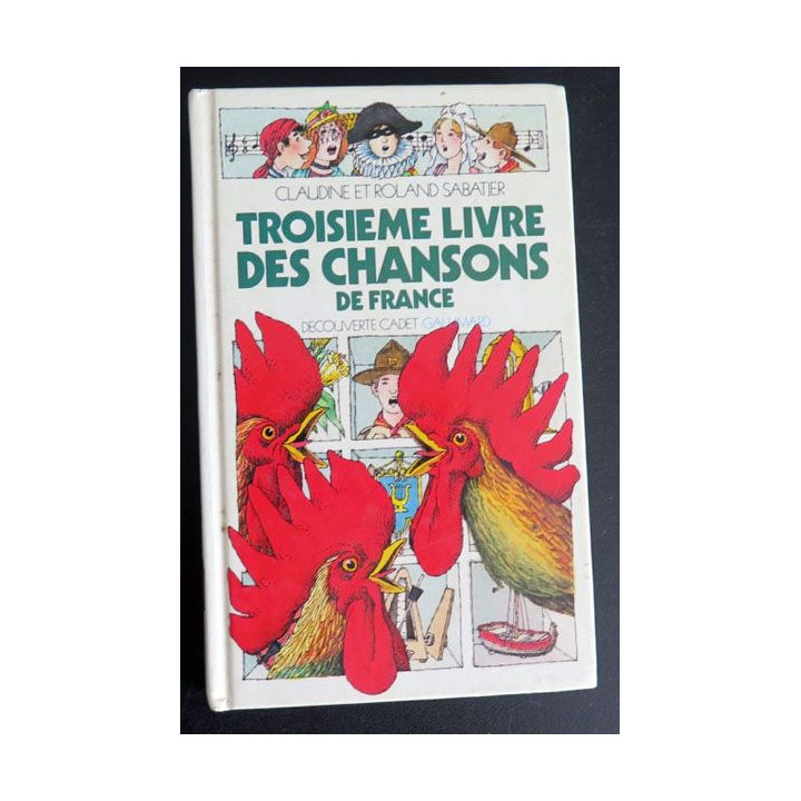 Troisième livre des chansons France Claudine Roland Sabatier Gallimard