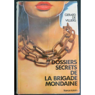 Dossiers secrets de Brigade mondaine Gérard de Villiers France Loisirs