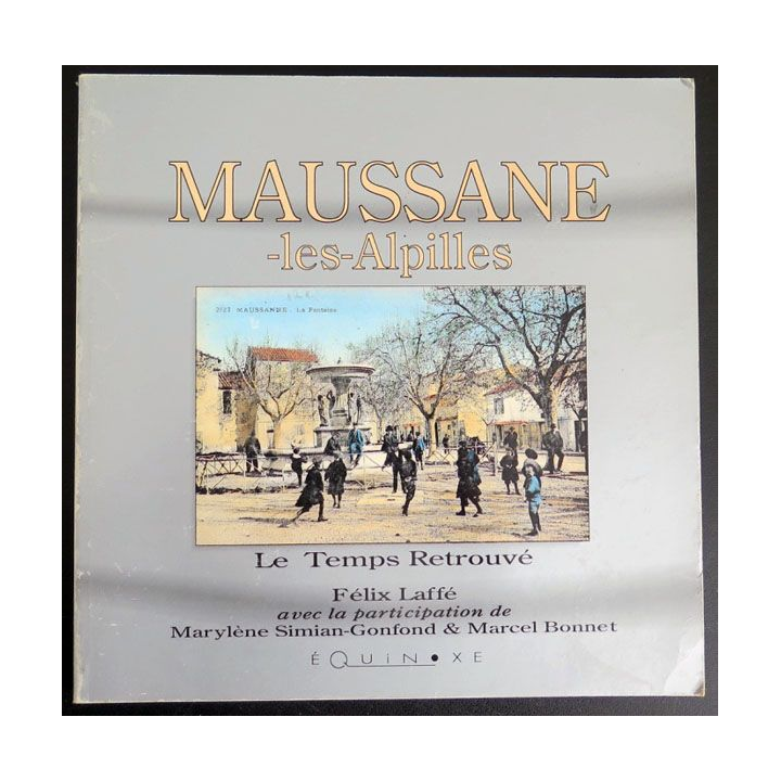 Maussane Les Alpilles Le temps retrouvé de Félix Laffé Chez Équinoxe 