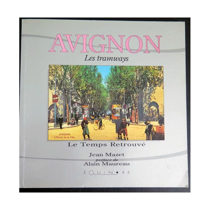 Avignon les Tramways Le temps retrouvé de Jean Mazet Chez Équinoxe