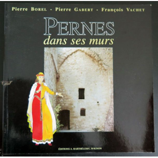 Pernes dans ses murs de Pierre Borel Chez Bathélemy 