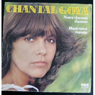 DISQUE 45 TOURS : Chantal Goya Notre Chanson d'Amour et Dans notre maison 