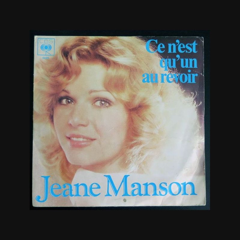 Ce N'est Qu'un Au Revoir Chanson Originale DISQUE 45 TOURS : Jeane Manson Ce n'est qu'un au revoir