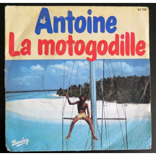 DISQUE 45 TOURS : Antoine Chante La Motogodille 