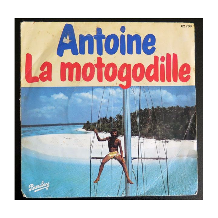 DISQUE 45 TOURS : Antoine Chante La Motogodille 