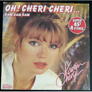 DISQUE 45 TOURS : Karen Cheryl chante Oh ! Chéri Chéri et Dam Dam Dam