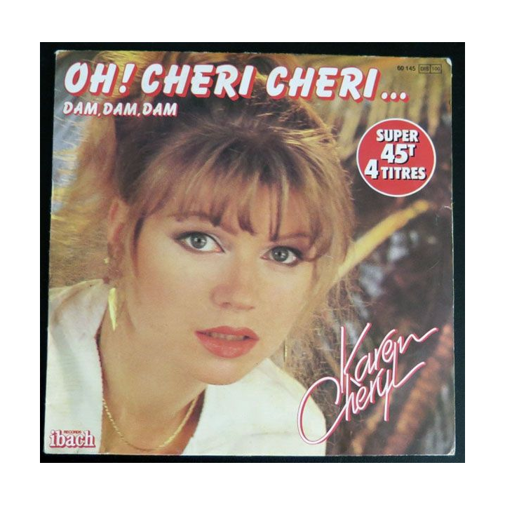 DISQUE 45 TOURS : Karen Cheryl chante Oh ! Chéri Chéri et Dam Dam Dam