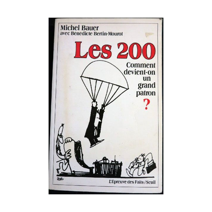 Les 200, comment devient-on un grand patron de Michel Bauer aux éditions Presses Seuil 1987 (P004)
