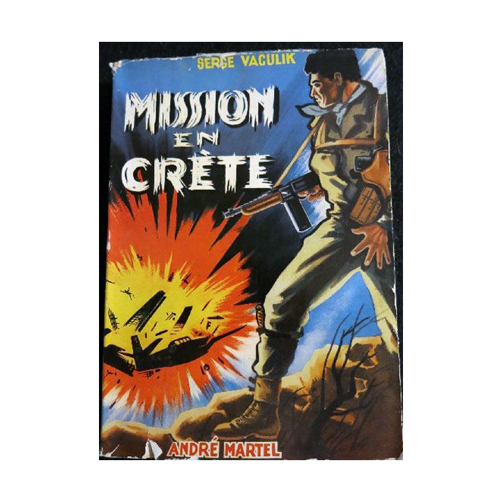 Mission en Crête de Serge Vaculik aux éditions André Martel 1953 (P013)