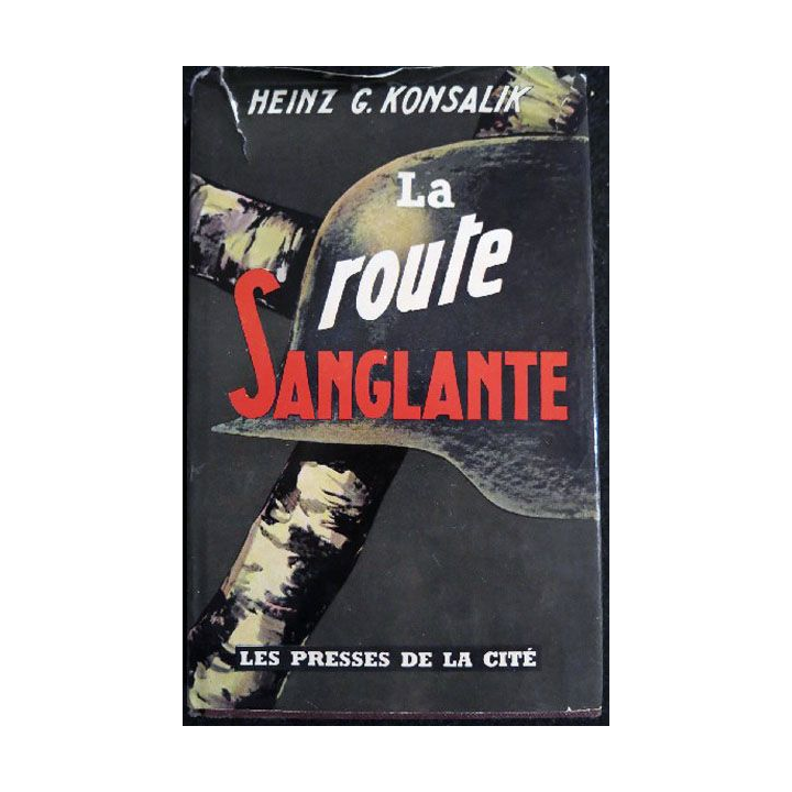 La route sanglante de Heinz G. Konsalik aux éditions Presses de la Cité 1963 (P016)
