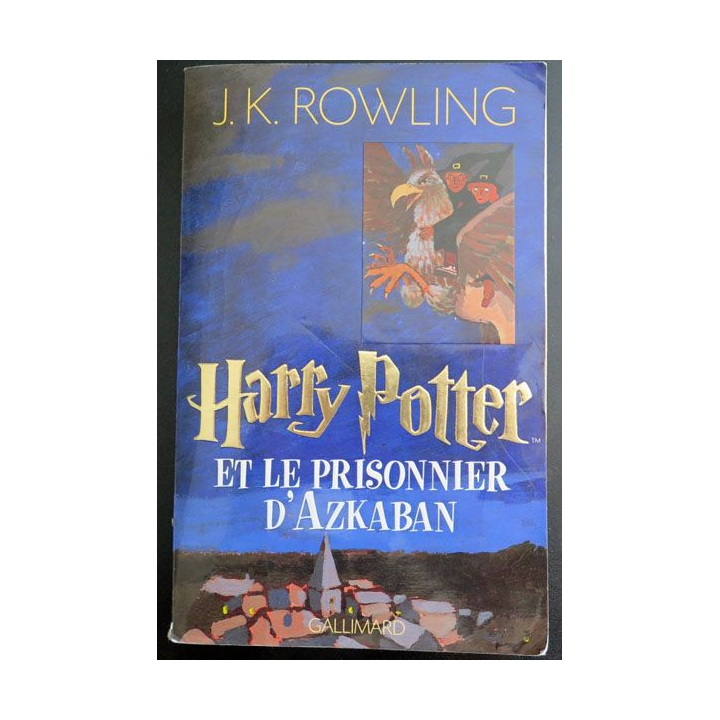 Harry Potter et le prisonnier d'Azkaban de J.K Rowling Gallimard