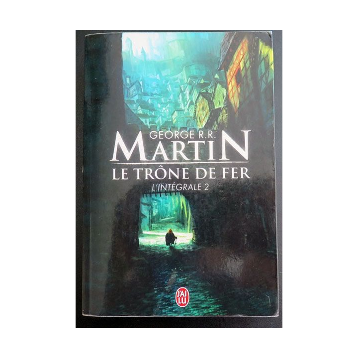 Le Trône de fer l'Intégrale 2 par George Martin collection j'ai lu