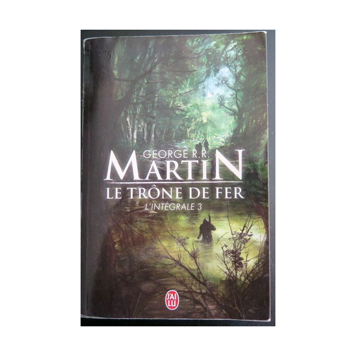 Le Trône de fer l'Intégrale 3 par George Martin collection j'ai lu
