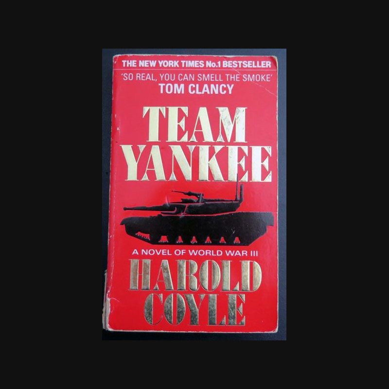 Team Yankee a novel of world war III Harold Coyle