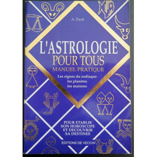 L'astrologie pour tous Manuel Pratique les signes du zodiaque Paoli