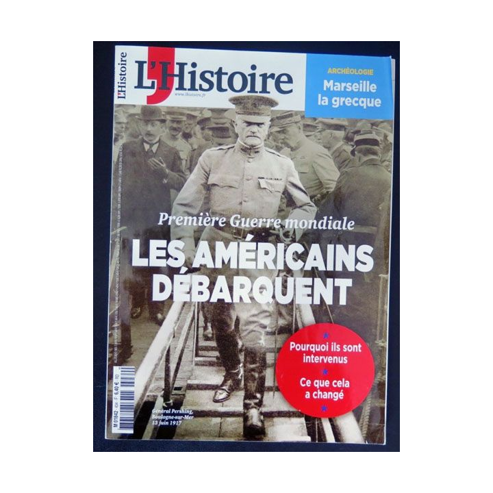 L'HISTOIRE n° 434 Avril 2017 première guerre mondiale les américains débarquent 