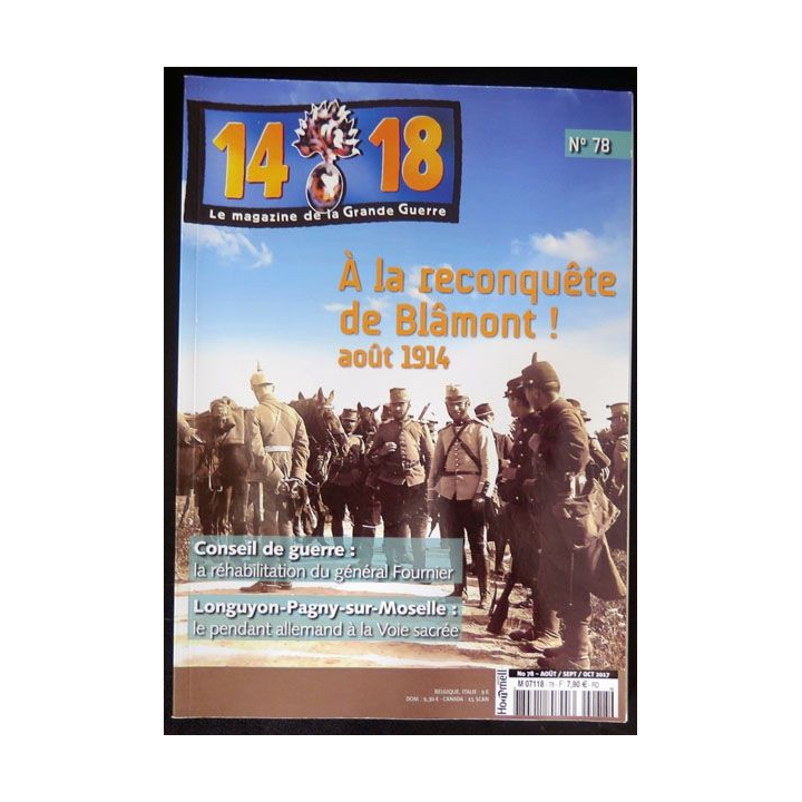 14-18 Le magazine de la Grande Guerre N° 78 Août 2017 Blâmont 1914