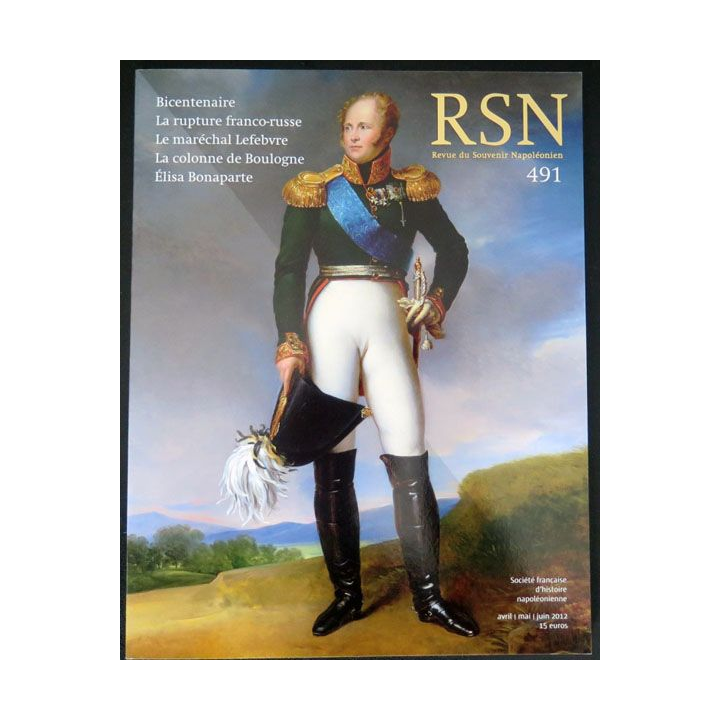 RSN : revue du Souvenir Napoléonien n° 491 avril mai juin 2012