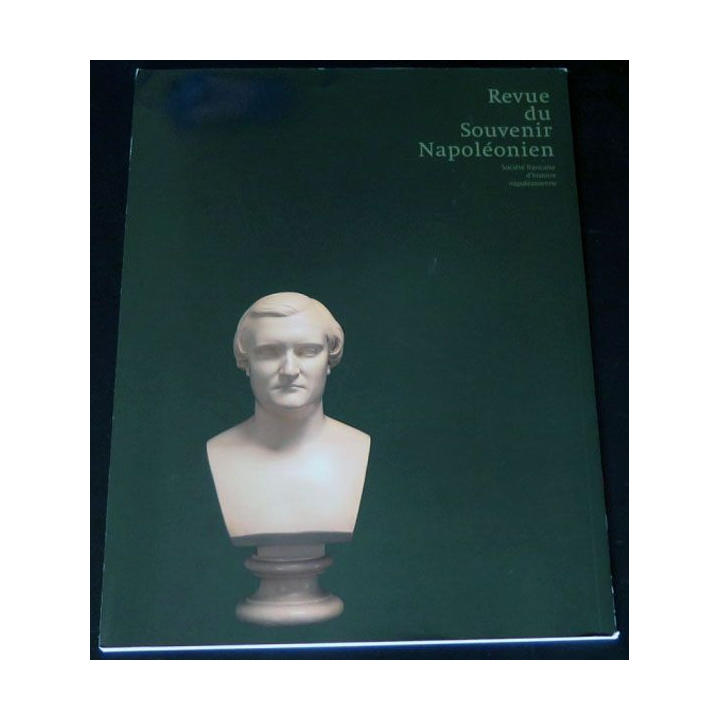 RSN : revue du Souvenir Napoléonien n° 488 juillet août septembre 2011