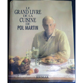 Le grand livre de la cuisine de Pol Martin Ed. Brimar