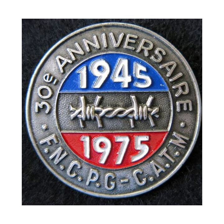 FNCPG CATM : insigne métallique 30° anniversaire de la FNCPG CATM 1945 - 1975