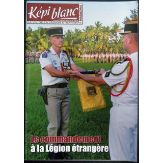Revue du képi Blanc n° 756 Le commandement à la légion étrangère 