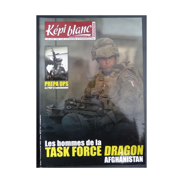 Revue képi Blanc n° 715 Les hommes de la Task Force Dragon Afghanistan