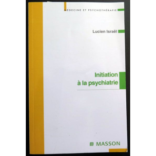 Initiation à la Psychiatrie de Lucien Israël  chez Masson