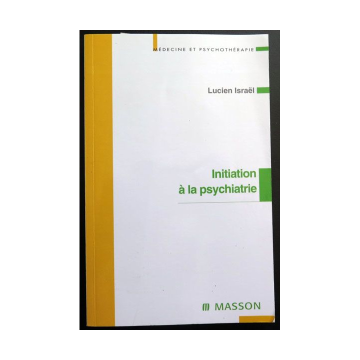 Initiation à la Psychiatrie de Lucien Israël  chez Masson